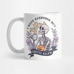 I Hate Everyone But Coffee Helps Mug